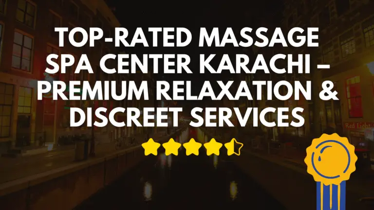 Read more about the article TOP-Rated Massage Center in Karachi – Premium Relaxation & Discreet Services