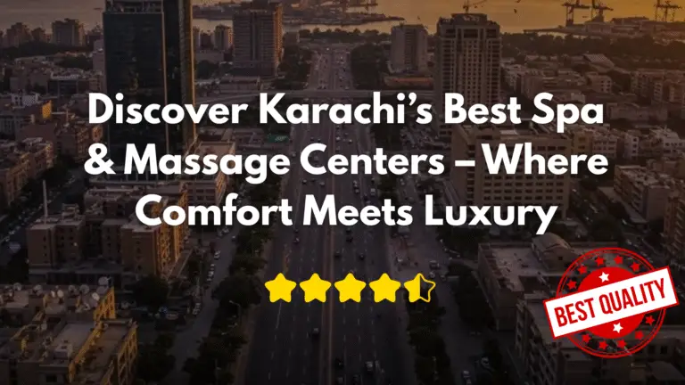 Read more about the article Discover Karachi’s Best Spa & Massage Center in Karachi– Where Comfort Meets Luxury