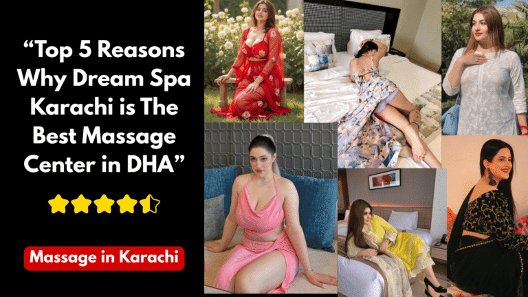 Read more about the article “Top 5 Reasons Why Dream Spa Karachi is The Best Massage Center in DHA”
