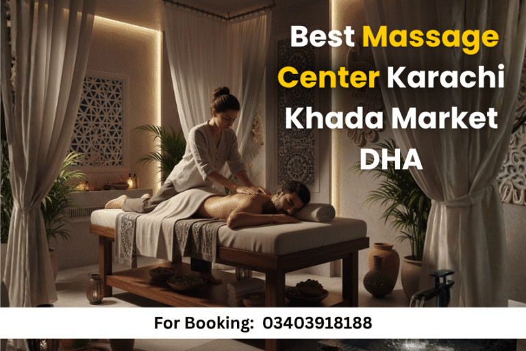 Read more about the article Top Body Massage in Karachi Khada Market – 24/7 Spa in Karachi