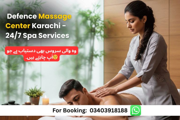 Read more about the article Defence Massage Center Karachi – 24/7 Best Spa Services