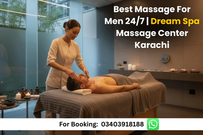 Read more about the article Best Massage For Men 24/7 | Dream Spa Massage Center Karachi