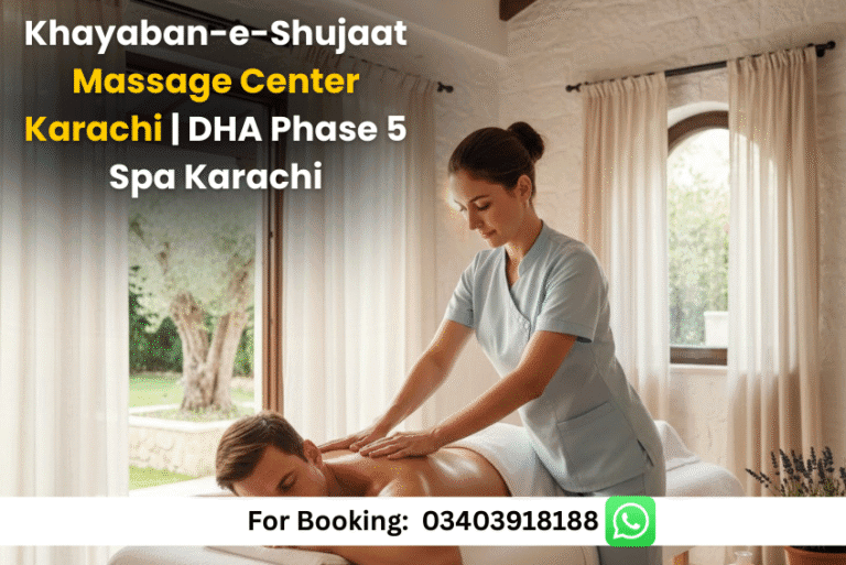 Read more about the article Khayaban-e-Shujaat Massage Center Karachi | DHA Phase 5 Best Spa Karachi