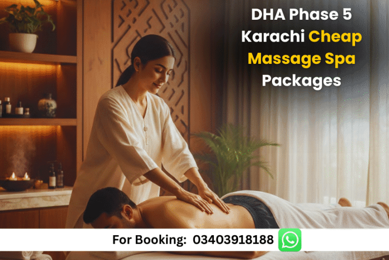 Read more about the article DHA Phase 5 Karachi Cheap Massage Spa Packages