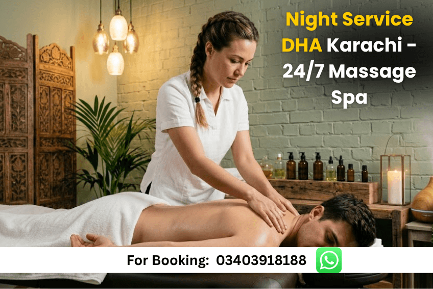 You are currently viewing Night Service DHA Karachi – 24/7 Best Massage Spa