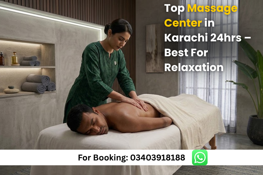 You are currently viewing Top Massage Center in Karachi 24hrs – Best For Relaxation