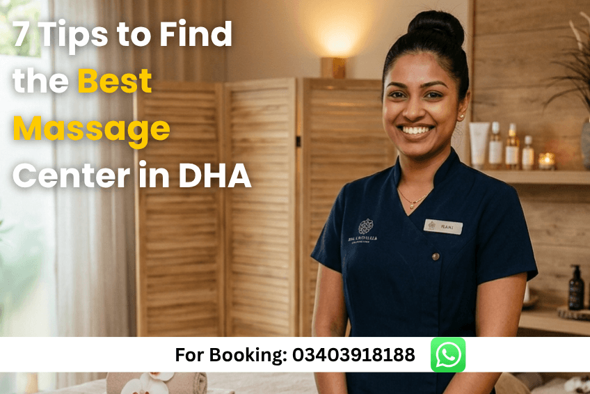 You are currently viewing 7 Tips to Find the Best Massage Center in DHA